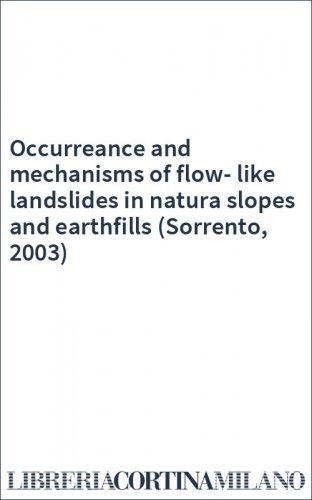 Occurreance and mechanisms of flow-like landslides in natura slopes and earthfills (Sorrento, 2003)