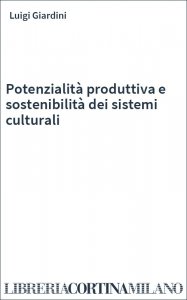 Potenzialità produttiva e sostenibilità dei sistemi culturali