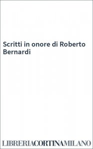 Scritti in onore di Roberto Bernardi