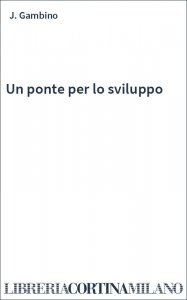 Un ponte per lo sviluppo