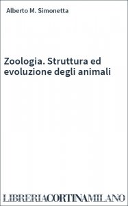 Zoologia. Struttura ed evoluzione degli animali