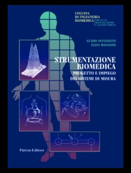 Strumentazione biomedica. Progetto e impiego dei sistemi di misura