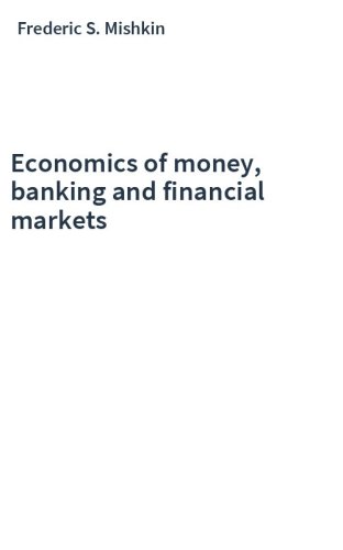 Economics of money, banking and financial markets