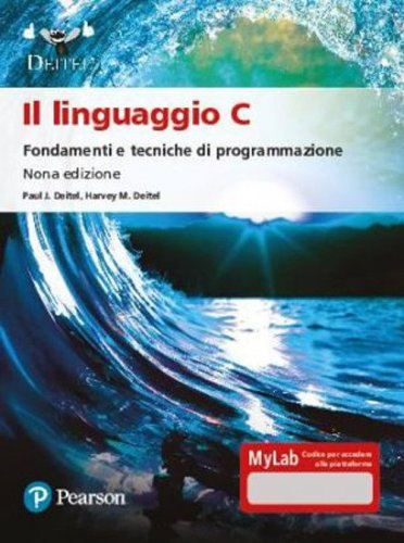 Il linguaggio C. Fondamenti e tecniche di programmazione. Ediz. Mylab. Con espansione online