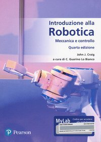 Introduzione alla robotica. Meccanica e controllo. Ediz. MyLab