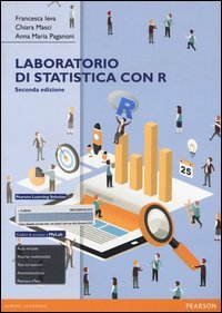 Laboratorio di statistica con R. Eserciziario. Ediz. mylab