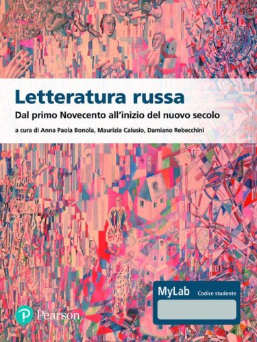 Letteratura russa. Dal primo Novecento all'inizio del nuovo secolo. Ediz. MyLab