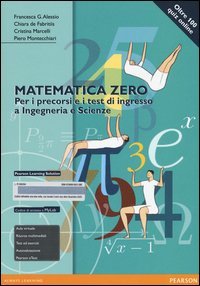 Matematica zero. Per i precorsi e i test di ingresso a Ingegneria e Scienze. Ediz. mylab