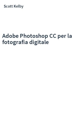 Adobe Photoshop CC per la fotografia digitale