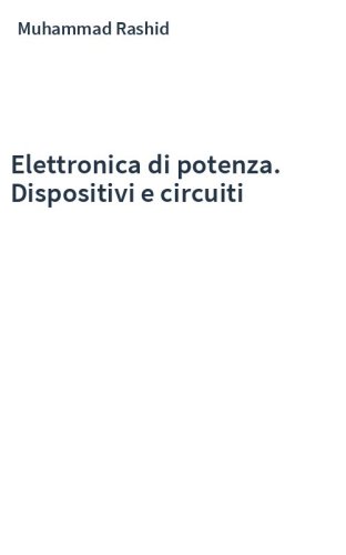 Elettronica di potenza. Dispositivi e circuiti