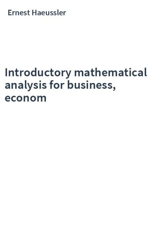 Introductory mathematical analysis for business, econom
