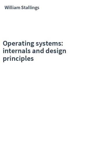 Operating systems: internals and design principles