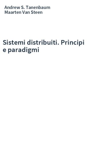 Sistemi distribuiti. Principi e paradigmi