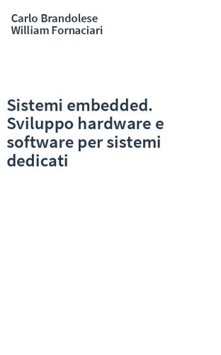 Sistemi embedded. Sviluppo hardware e software per sistemi dedicati