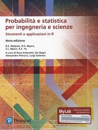 Probabilità e statistica per ingegneria e scienze. Strumenti e applicazioni in R. Ediz. MyLab