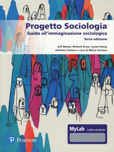 Progetto sociologia. Guida all'immaginazione sociologica. Ediz. MyLab