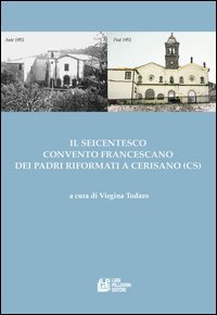 Il seicentesco convento francescano dei padri riformati a Cerisano (CS)