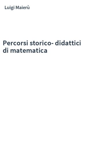 Percorsi storico-didattici di matematica