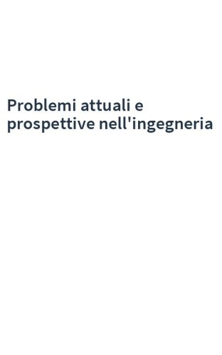 Problemi attuali e prospettive nell'ingegneria