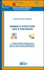 Numeri e strutture. 1° modulo (5CFU) di matematica per il corso di laurea in scienze della formazione primaria