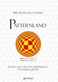 Patternland. Un piccolo atlante matematico di tassellazioni