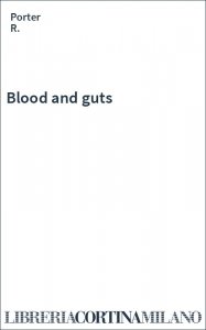 Blood and guts