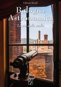 Bologna astronomica. Le vie delle stelle