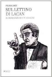 Sul lettino di Lacan. Il romanzo di un'analisi