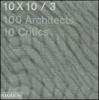 10 x 10. 100 architects. 10 critics