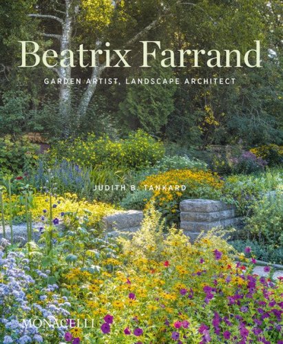 Beatrix Farrand. Garden artist, landscape architect