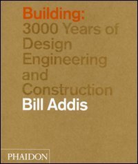 Building: 3000 years of design, engineering and construction