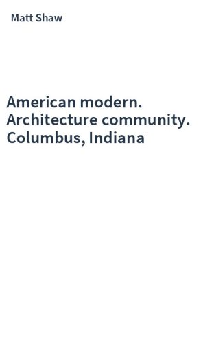 American modern. Architecture community. Columbus, Indiana