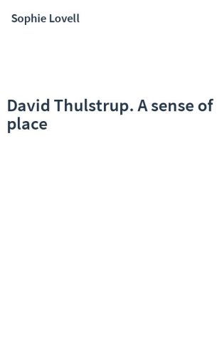 David Thulstrup. A sense of place