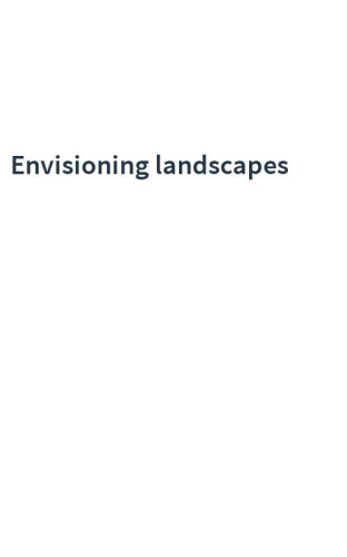Envisioning landscapes