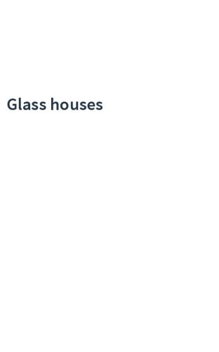 Glass houses