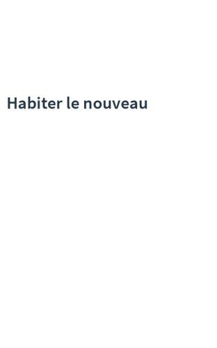 Habiter le nouveau