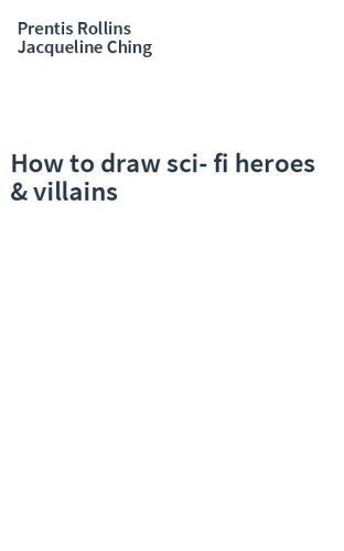 How to draw sci-fi heroes & villains