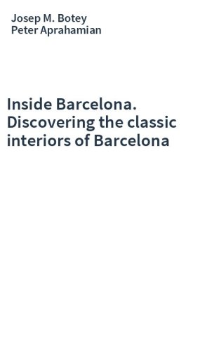 Inside Barcelona. Discovering the classic interiors of Barcelona