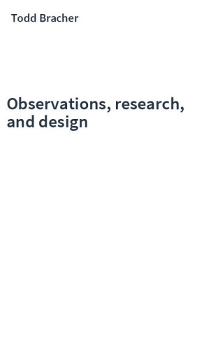 Observations, research, and design