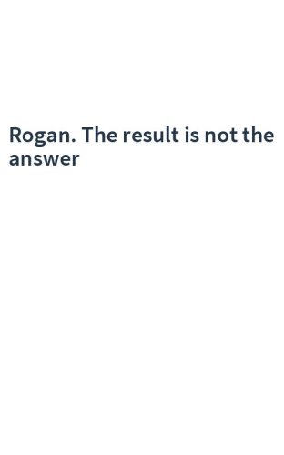 Rogan. The result is not the answer
