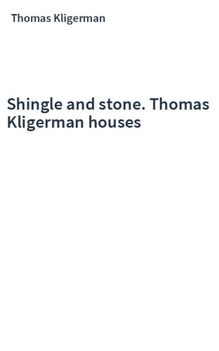 Shingle and stone. Thomas Kligerman houses