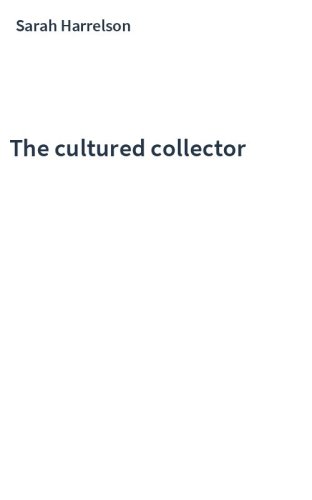 The cultured collector