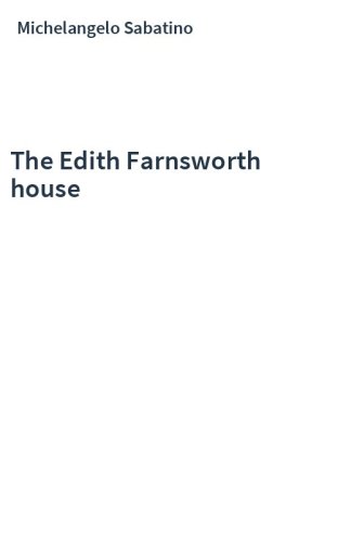 The Edith Farnsworth house