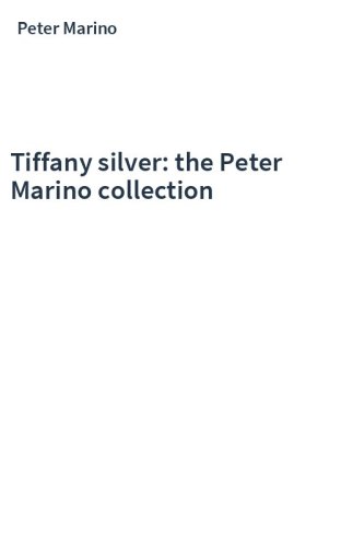 Tiffany silver: the Peter Marino collection