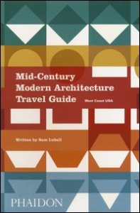 Mid-century modern architecture travel guide. West Coast USA