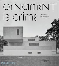 Ornament is crime. Modernist architecture
