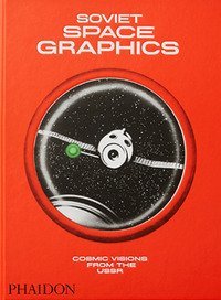 Soviet space graphics. Cosmic visions from the USSR