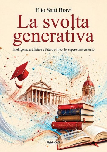 La svolta generativa. Intelligenza artificiale e futuro critico del sapere universitario