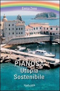 Pianosa. Utopia sostenibile