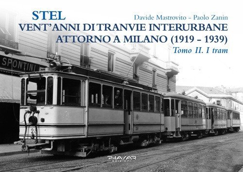 Stel. Vent'anni di tranvie interurbane attorno a Milano (1919-1939)